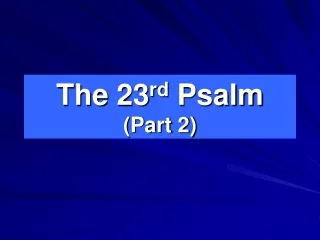 The  23 rd  Psalm (Part 2)