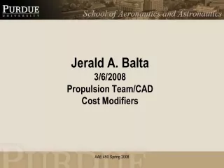 Jerald A. Balta 3/6/2008 Propulsion Team/CAD Cost Modifiers