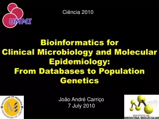 Bioinformatics for  Clinical Microbiology and Molecular Epidemiology: