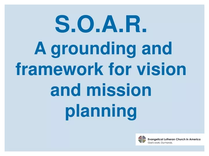 s o a r a grounding and framework for vision and mission planning
