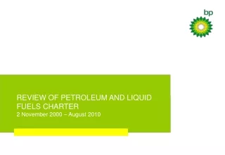 REVIEW OF PETROLEUM AND LIQUID FUELS CHARTER  2 November 2000 – August 2010