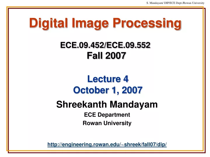 digital image processing ece 09 452 ece 09 552 fall 2007