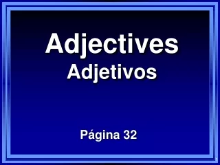 Adjectives Adjetivos