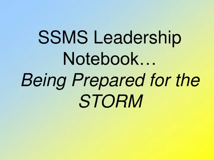 ssms leadership notebook being prepared for the storm