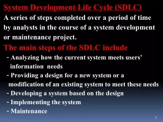 System Development Life Cycle  ( SDLC ) A  series of steps completed over  a  period of time