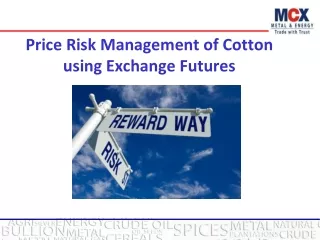 Price Risk Management of Cotton using Exchange Futures