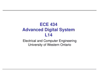 ECE 434 Advanced Digital System L14