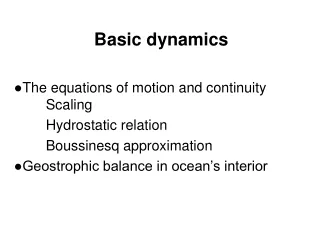 Basic dynamics ?The equations of motion and continuity 	Scaling 	Hydrostatic relation