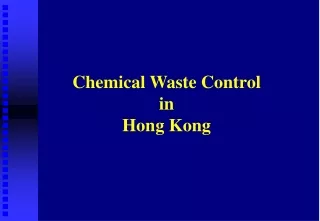 Chemical Waste Control in Hong Kong