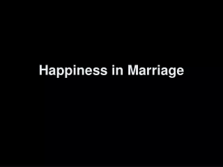 Happiness in Marriage