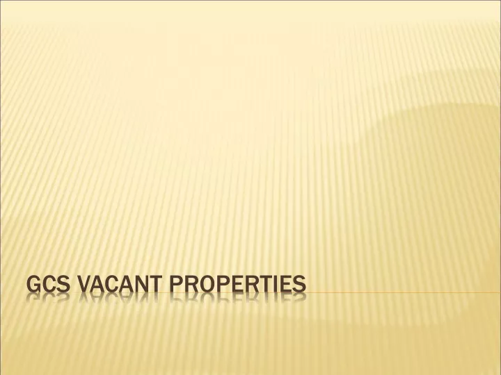 gcs vacant properties