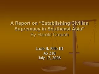 A Report on “Establishing Civilian Supremacy in Southeast Asia” By Harold Crouch