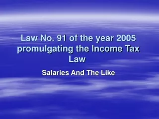 Law No. 91 of the year 2005 promulgating the Income Tax Law