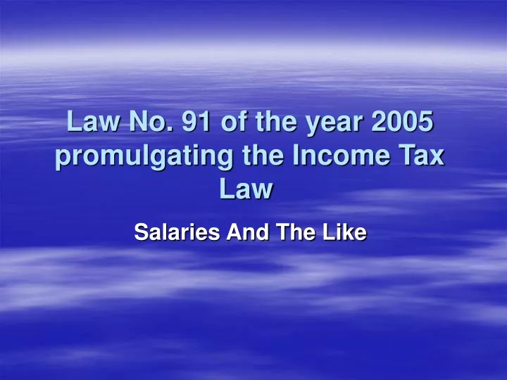 law no 91 of the year 2005 promulgating the income tax law