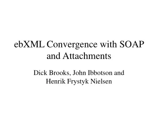 ebXML Convergence with SOAP and Attachments
