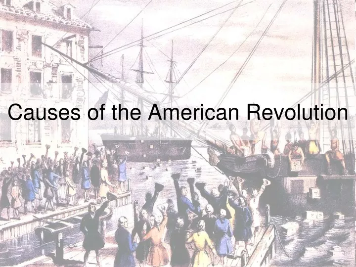 causes of the american revolution