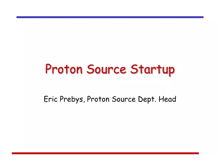 proton source startup