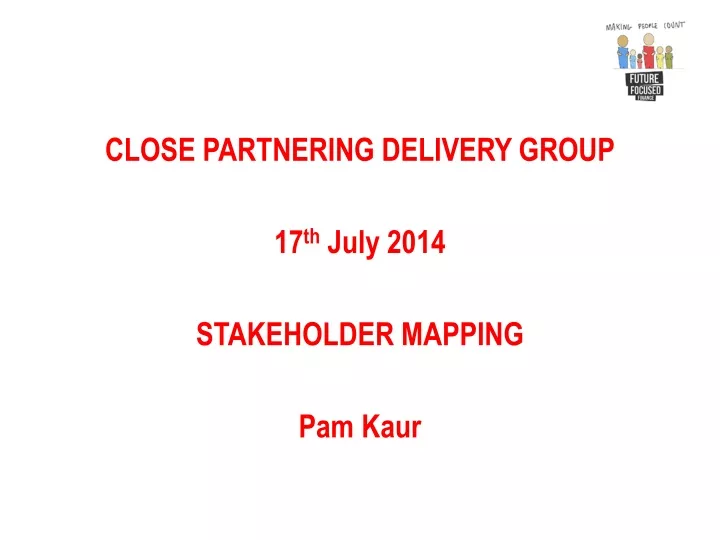 close partnering delivery group 17 th july 2014