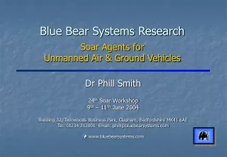 Blue Bear Systems Research Soar Agents for  Unmanned Air &amp; Ground Vehicles