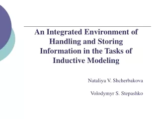 An Integrated Environment of Handling and Storing Information in the Tasks of Inductive Modeling