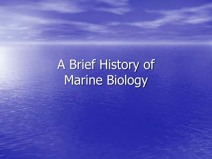 a brief history of marine biology