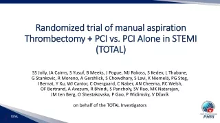 Randomized trial of manual aspiration Thrombectomy + PCI vs. PCI Alone in STEMI (TOTAL)