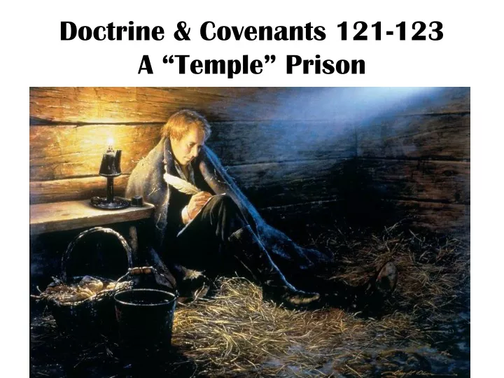 doctrine covenants 121 123 a temple prison