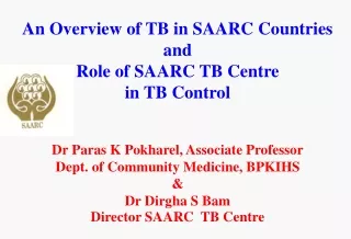 An Overview of TB in SAARC Countries and  Role of SAARC TB Centre in TB Control