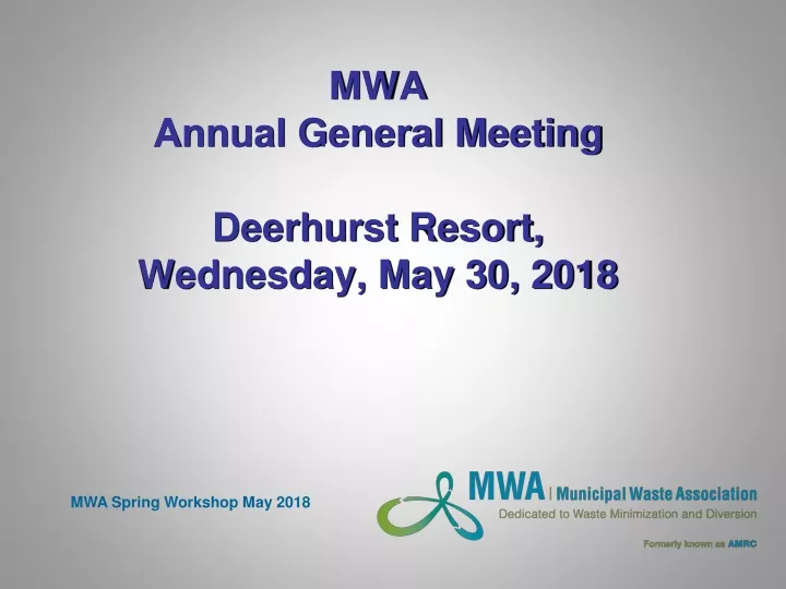 mwa annual general meeting deerhurst resort wednesday may 30 2018