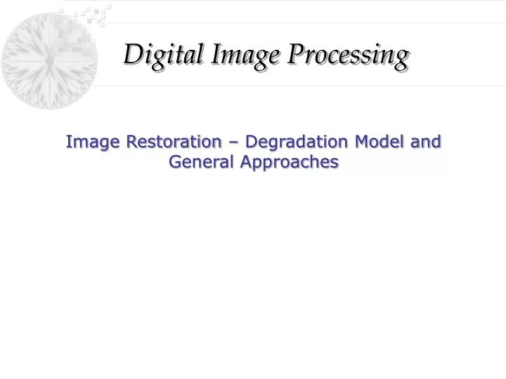image restoration degradation model and general approaches