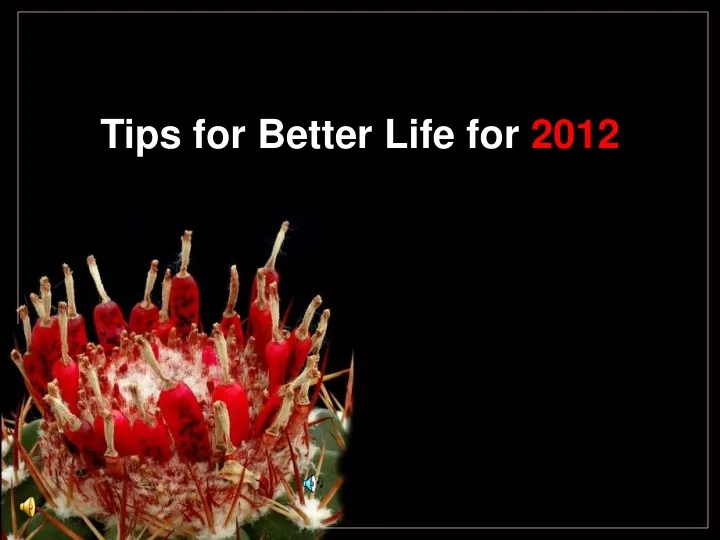 tips for better life for 2012