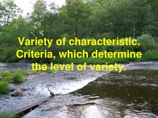 Variety of characteristic. Criteria, which determine the level of variety.