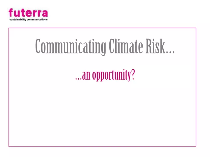 communicating climate risk an opportunity