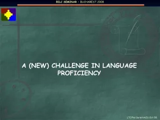 A (NEW) CHALLENGE IN LANGUAGE PROFICIENCY