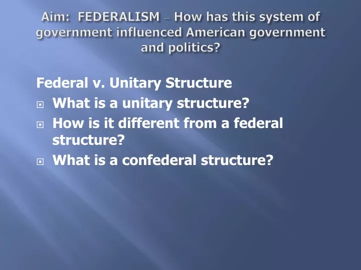 aim federalism how has this system of government influenced american government and politics