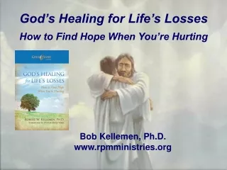 God’s Healing for Life’s Losses How to Find Hope When You’re Hurting