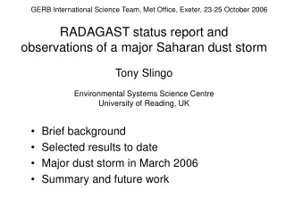 Brief background Selected results to date Major dust storm in March 2006 Summary and future work