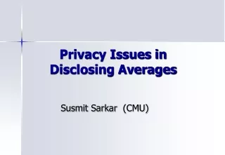 Privacy Issues in Disclosing Averages