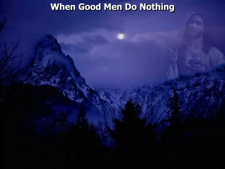 when good men do nothing