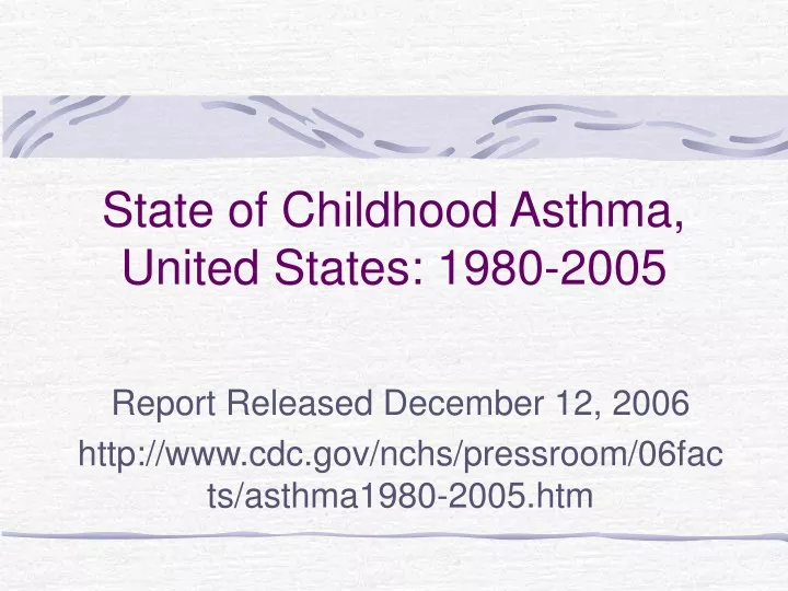 state of childhood asthma united states 1980 2005