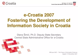 e-Croatia 2007 Fostering the Development of Information Society in Croatia