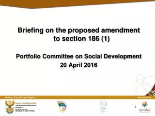 Briefing on the proposed amendment to section 186 (1)  Portfolio Committee on Social Development
