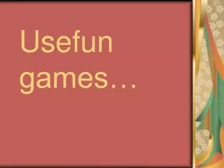 Usefun games…