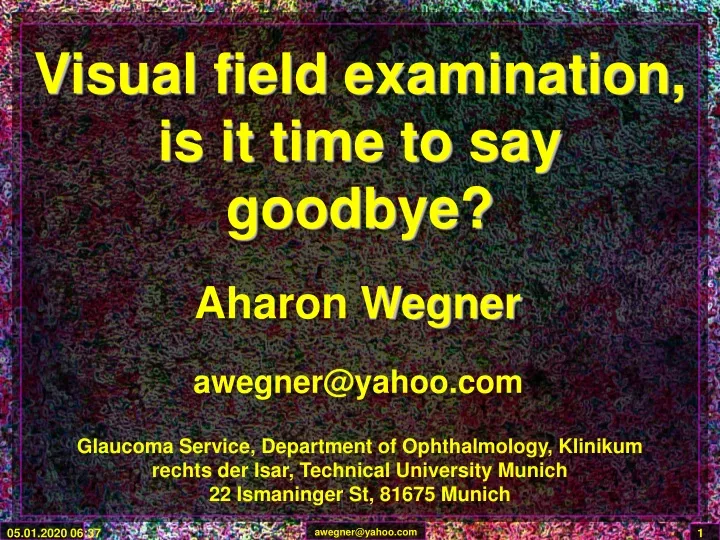 visual field examination is it time to say goodbye
