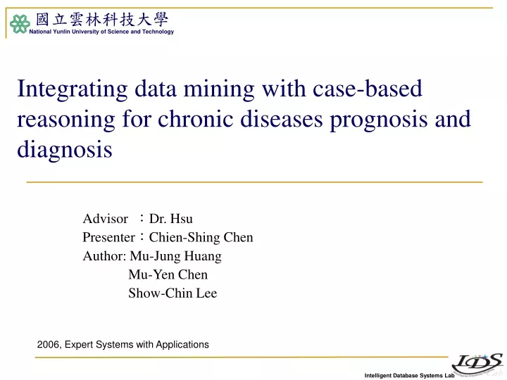 integrating data mining with case based reasoning for chronic diseases prognosis and diagnosis