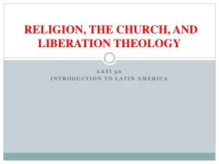 RELIGION, THE CHURCH, AND LIBERATION THEOLOGY