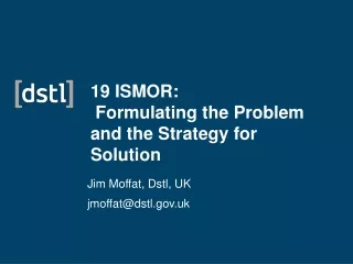 19 ISMOR:  Formulating the Problem and the Strategy for Solution