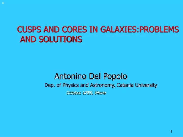 cusps and cores in galaxies problems and solutions