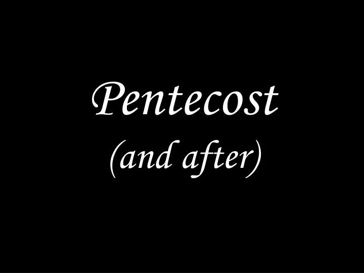 pentecost and after