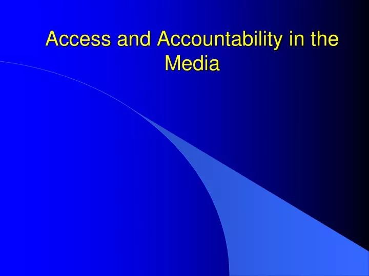 access and accountability in the media